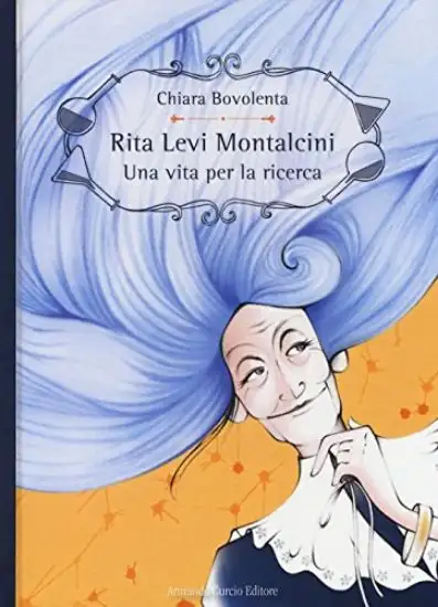 RITA LEVI MONTALCINI. UNA VITA PER LA RICERCA. EDIZ. A COLORI