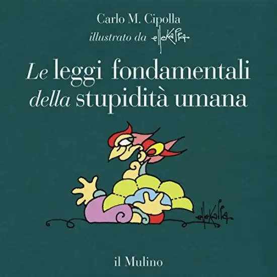 LEGGI FONDAMENTALI DELLA STUPIDITA` UMANA. EDIZ. A COLORI (LE)