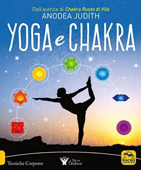 YOGA E CHAKRA. LO YOGA BASATO SUI CHAKRA