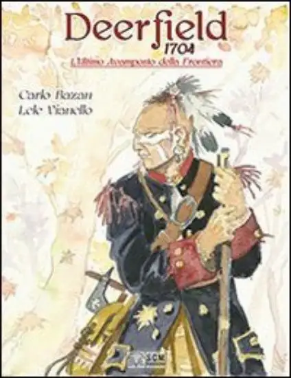 DEERFIELD 1704. L`ULTIMO AVAMPOSTO DELLA FRONTIERA