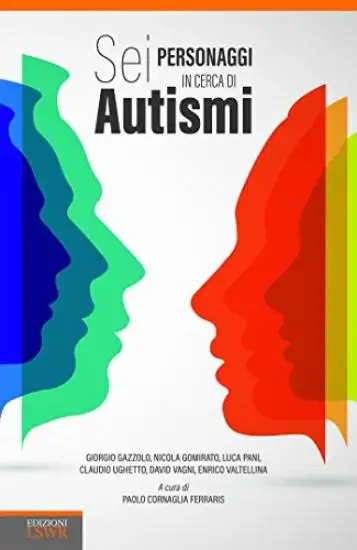 SEI PERSONAGGI IN CERCA DI AUTISMI