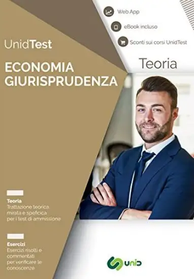 MANUALE DI TEORIA PER I TEST DI AMMISSIONE A ECONOMIA E GIURISPRUDENZA.