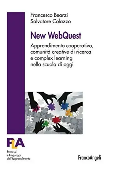 NEW WEBQUEST. APPRENDIMENTO COOPERATIVO, COMUNITA` CREATIVE DI RICERCA E COMPLEX LEARNING NELLA ...