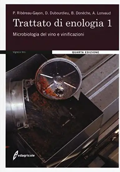 TRATTATO DI ENOLOGIA. VOL. 1: MICROBIOLOGIA DEL VINO E VINIFICAZIONI