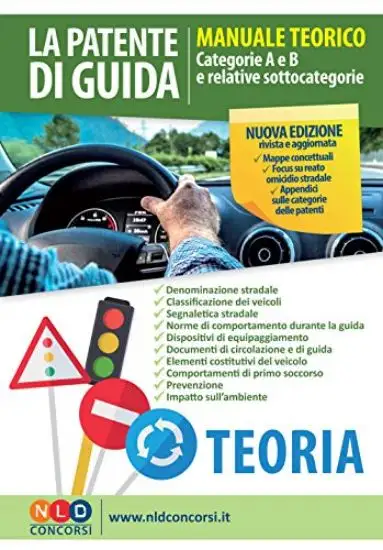 PATENTE DI GUIDA. MANUALE TEORICO. CATEGORIE A E B E RELATIVE SOTTOCATEGORIE