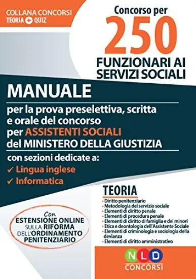 CONCORSO PER 250 FUNZIONARI AI SERVIZI SOCIALI. MANUALE PROVA PRESELETTIVA MINISTERO GIUSTIZIA