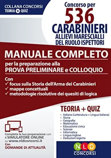 CONCORSO PER 536 CARABINIERI ALLIEVI MARESCIALLI DEL RUOLO ISPETTORI. MANUALE COMPLETO