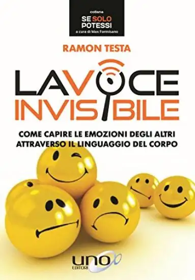 VOCE INVISIBILE. COME CAPIRE LE EMOZIONI DEGLI ALTRI ATTRAVERSO IL LINGUAGGIO DEL CORPO (LA)