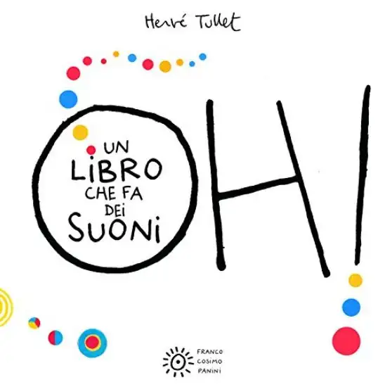 OH! UN LIBRO CHE FA DEI SUONI. EDIZ. A COLORI