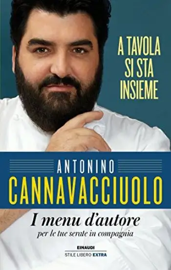 A TAVOLA SI STA INSIEME. I MENU D`AUTORE PER LE TUE SERATE IN COMPAGNIA