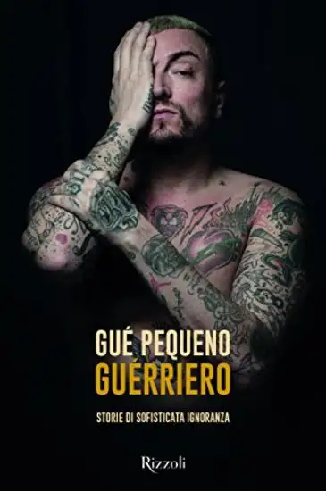 GUERRIERO. STORIE DI SOFISTICATA IGNORANZA