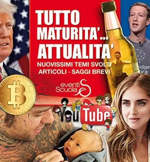 TUTTO MATURITA`... ATTUALITA`. NUOVISSIMI TEMI SVOLTI, ARTICOLI, SAGGI BREVI