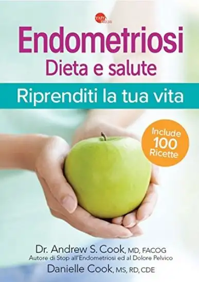 ENDOMETRIOSI DIETA E SALUTE. RIPRENDITI LA TUA VITA