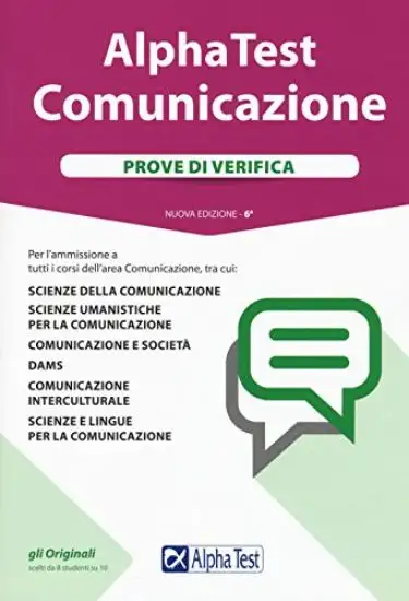 ALPHA TEST. COMUNICAZIONE. PROVE DI VERIFICA. CON CONTENUTO DIGITALE PER ACCESSO ON LINE