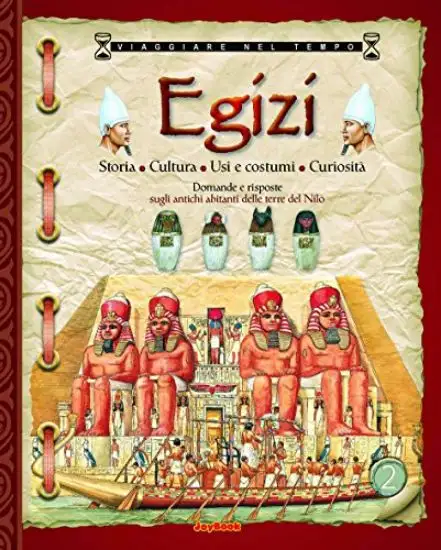 EGIZI. STORIA, CULTURA, USI E COSTUMI, CURIOSITA`