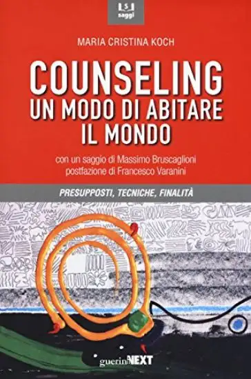 COUNSELING. UN MODO DI ABITARE IL MONDO. PRESUPPOSTI, TECNICHE, FINALITA`