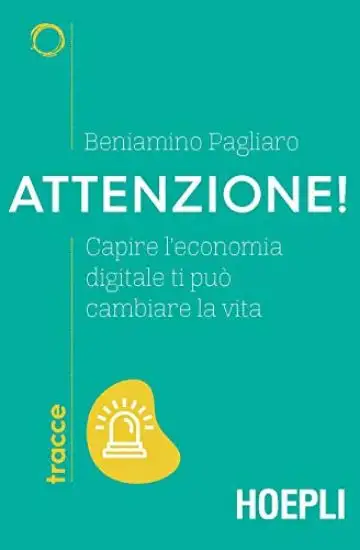 ATTENZIONE! CAPIRE L`ECONOMIA DIGITALE TI PUO` CAMBIARE LA VITA