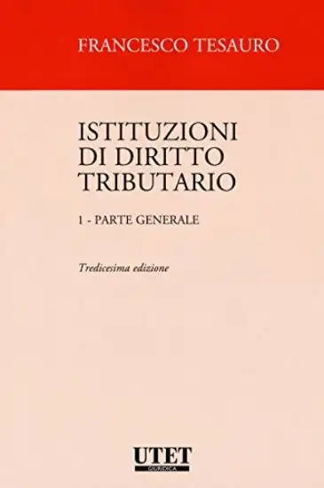 ISTITUZIONI DI DIRITTO TRIBUTARIO 1° - VOLUME 1