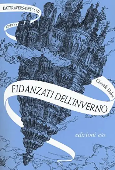 FIDANZATI DELL`INVERNO. L`ATTRAVERSASPECCHI