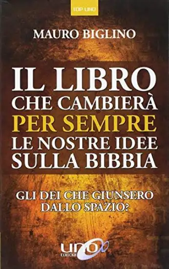 LIBRO CHE CAMBIERA` PER SEMPRE LE NOSTRE IDEE SULLA BIBBIA (IL)