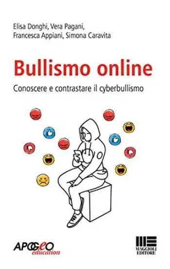BULLISMO ONLINE. CONOSCERE E CONTRASTARE IL CYBERBULLISMO