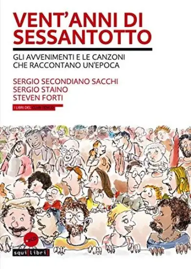 VENT`ANNI DI SESSANTOTTO. GLI AVVENIMENTI E LE CANZONI CHE RACCONTANO UN`EPOCA. CON 2 CD-AUDIO