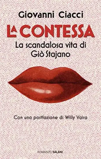 CONTESSA. LA SCANDALOSA VITA DI GIO` STAJANO (LA)