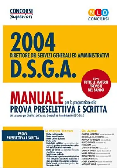 CONCORSO 2004 DSGA. MANUALE PER LA PREPARAZIONE ALLA PROVA PRESELETTIVA E SCRITTA