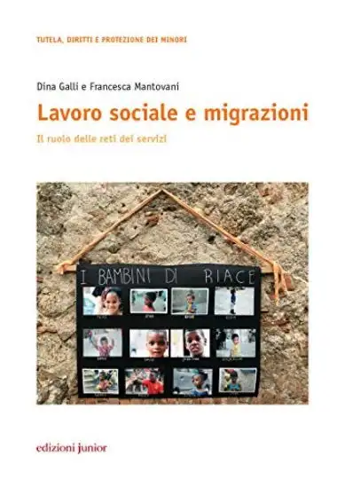 LAVORO SOCIALE E MIGRAZIONI. IL RUOLO DELLE RETI DEI SERVIZI