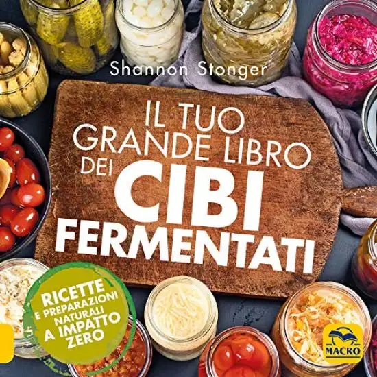 TUO GRANDE LIBRO DEI CIBI FERMENTATI