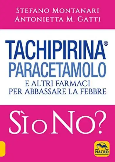 TACHIPIRINA, PARACETAMOLO E ALTRI FARMACI PER ABBASSARE LA FEBBRE. SI` O NO?