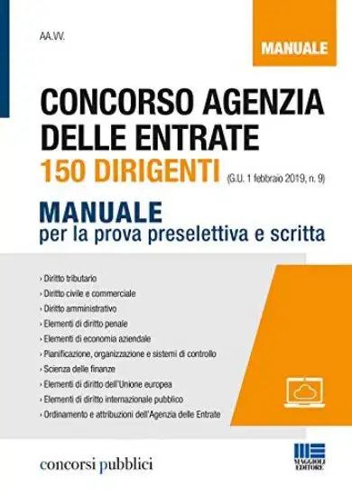 CONCORSO 150 DIRIGENTI AGENZIA DELLE ENTRATE. MANUALE PER LA PROVA PRESELETTIVA E SCR