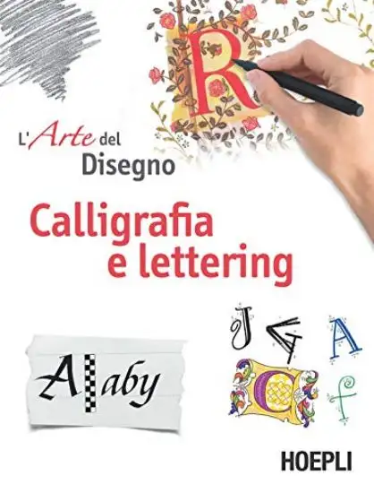 ARTE DEL DISEGNO. CALLIGRAFIA E LETTERING (L`)