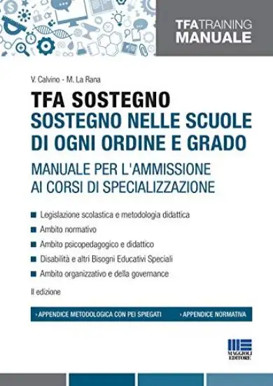 TFA SOSTEGNO NELLE SCUOLE DI OGNI ORDINE E GRADO. MANUALE PER L`AMMISSIONE AI CORSI DI SPECIALIZZA