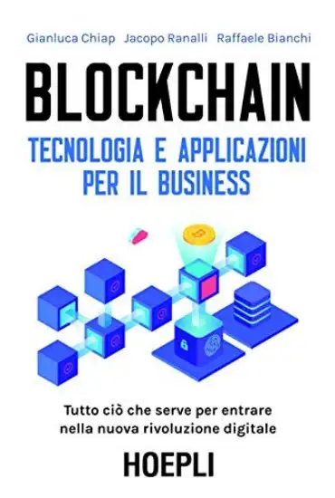 BLOCKCHAIN. TECNOLOGIA E APPLICAZIONI PER IL BUSINESS