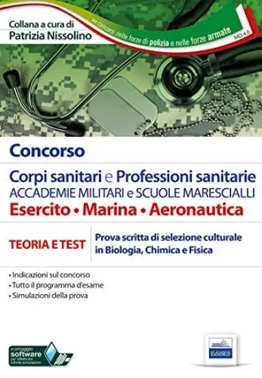 CONCORSO CORPI SANITARI E PROFESSIONI SANITARIE ACCADEMIE MILITARI E SCUOLE MARESCIALLI. MANUALE