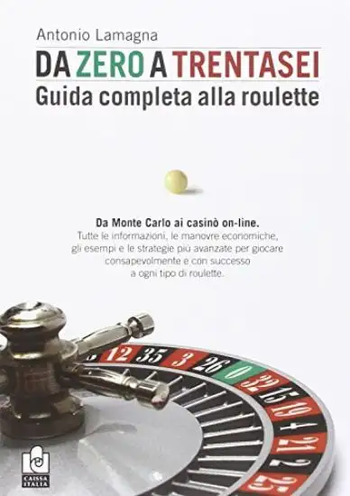 DA ZERO A TRENTASEI. GUIDA COMPLETA ALLA ROULETTE
