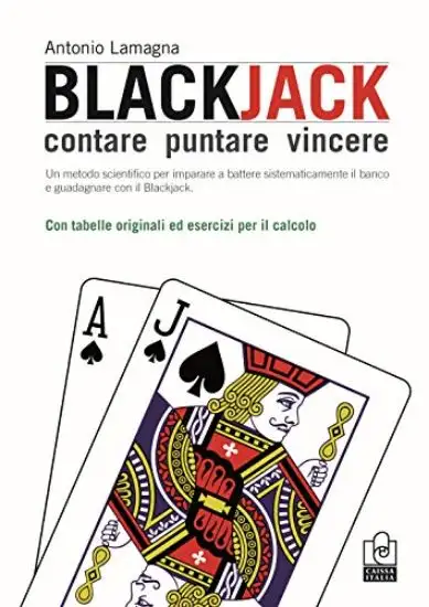 BLACKJACK. CONTARE, PUNTARE, VINCERE