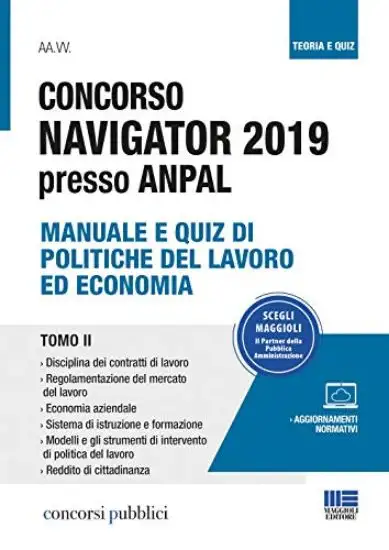CONCORSO NAVIGATOR 2019 PRESSO ANPAL. MANUALE E QUIZ DI POLITICHE DEL LAVORO ED ECONOMIA