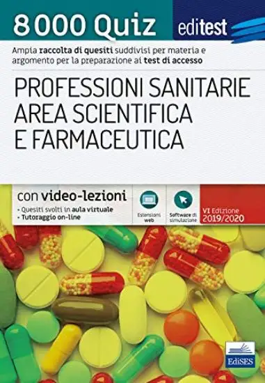 EDITEST. PROFESSIONI SANITARIE. 8000 QUIZ. PER LA PREPARAZIONE AI TEST DI ACCESSO