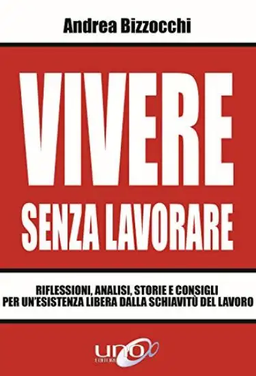 VIVERE SENZA LAVORARE