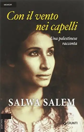 CON IL VENTO NEI CAPELLI. UNA PALESTINESE RACCONTA