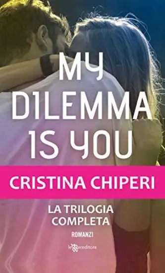 MY DILEMMA IS YOU. LA TRILOGIA COMPLETA