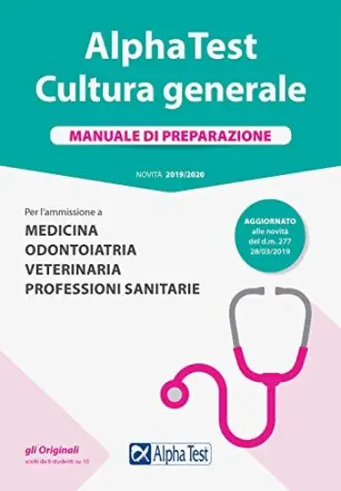 ALPHATEST CULTURA GENERALE FACOLTA` DI MEDICINA. MANUALE DI PREPARAZIONE