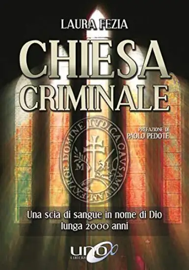 CHIESA CRIMINALE. UNA SCIA DI SANGUE IN NOME DI DIO LUNGA 2000 ANNI