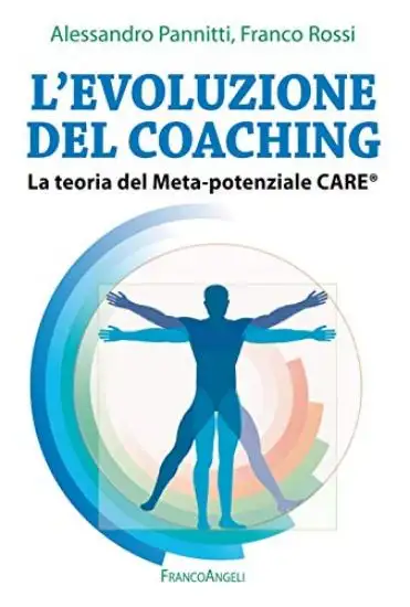 EVOLUZIONE DEL COACHING. LA TEORIA DEL META-POTENZIALE CARE® (L`)