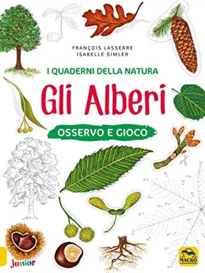 QUADERNI DELLA NATURA. GLI ALBERI OSSERVO E GIOCO