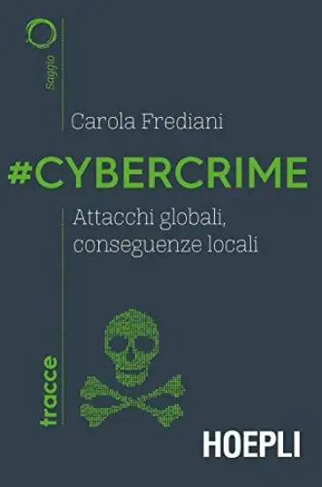 CYBERCRIME. ATTACCHI GLOBALI, CONSEGUENZE LOCALI