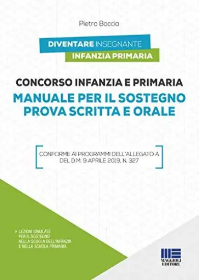 CONCORSO INFANZIA E PRIMARIA. MANUALE PER IL SOSTEGNO PROVA SCRITTA E ORALE