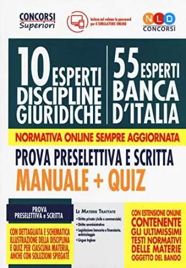 CONCORSO 55 ESPERTI BANCA D`ITALIA E 10 ESPERTI DISCIPLINE GIURIDICHE. MANUALE PROVA PRES